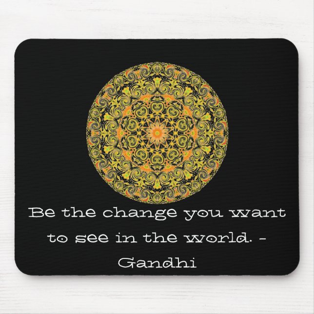 Be the change you want to see in the world. Gandi Mouse Mat (Front)