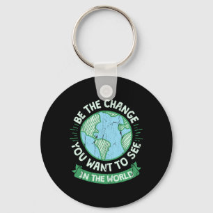 Be The Change You Want To See In The World Green E Key Ring