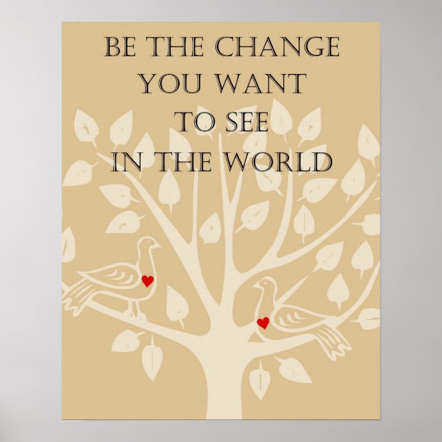 Be the  Change you want to see in the world poster (Front)