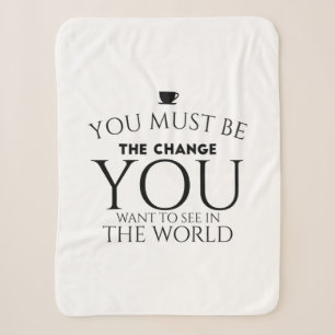 Be the Change You Want to See in the World  Sherpa Blanket