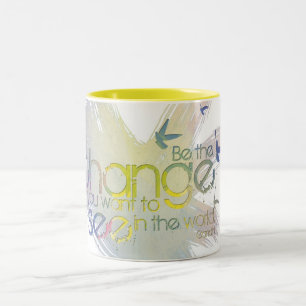 Be the Change You Want to See in the World Two-Tone Coffee Mug