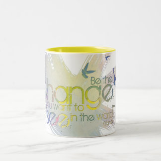 Be the Change You Want to See in the World Two-Tone Coffee Mug