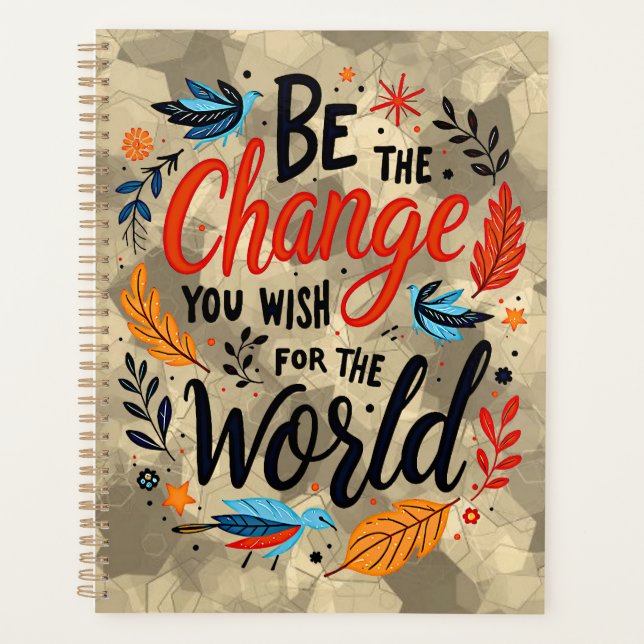 Be the Change You Wish for the World Planner (Front)