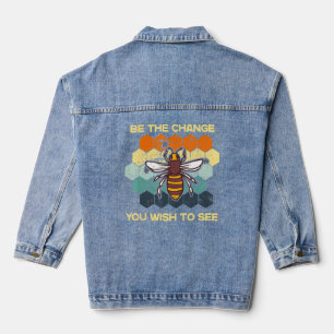 Be The Change You Wish To See In The World Bee Sun Denim Jacket