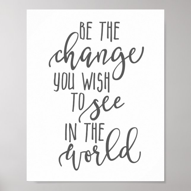Be the Change You Wish to See in the World Poster (Front)