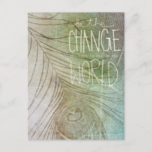 Be The Change You Wish To See Postcard