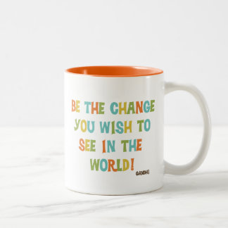 Be The Change You Wish To See Two-Tone Coffee Mug