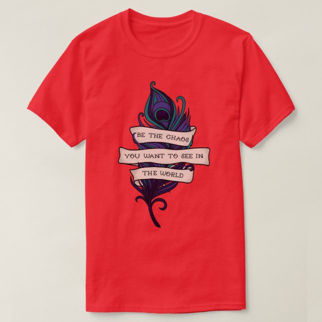 Be The Chaos T-Shirt (Design Front)