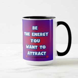 Be The Energy… Mug