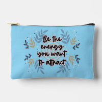 Be The Energy You Want To Attract