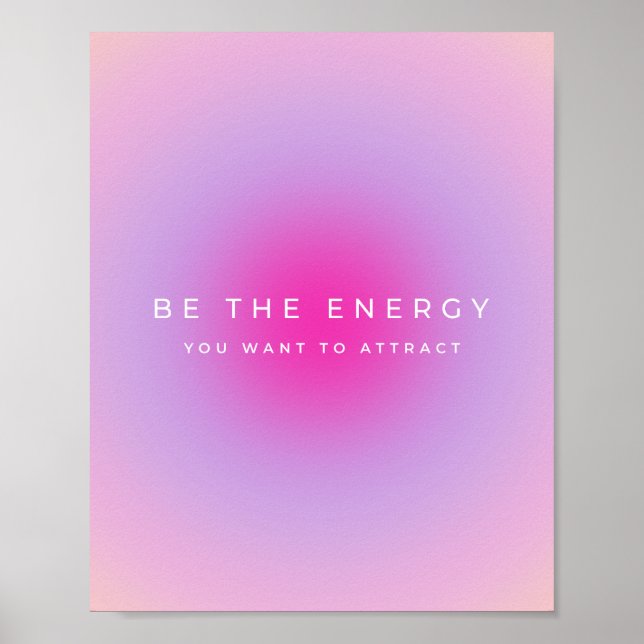 Be The Energy You Want To Attract Gradient Poster (Front)