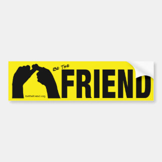 Be The Friend Bumper Sticker