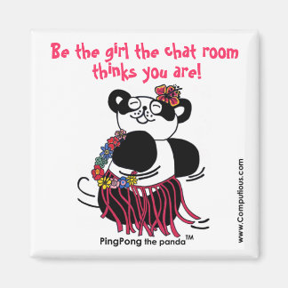 'BE THE GIRL THE CHAT ROOM THINKS YOU ARE' Magnet