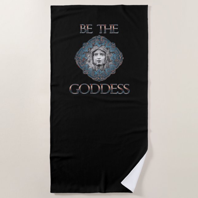 Be The Goddess Beach Towel (Front)