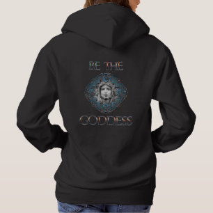 Be The Goddess Hoodie