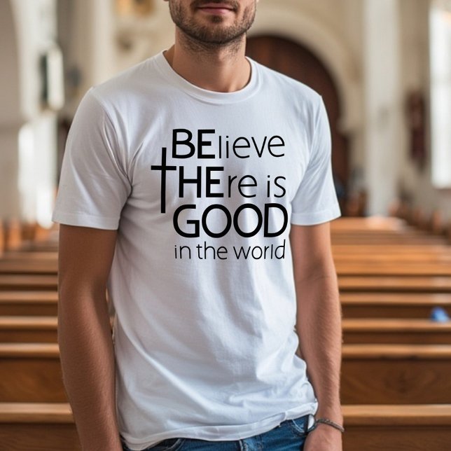 Be the good believer black white text T-Shirt (Creator Uploaded)