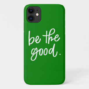 Be The Good iPhone 11 Case