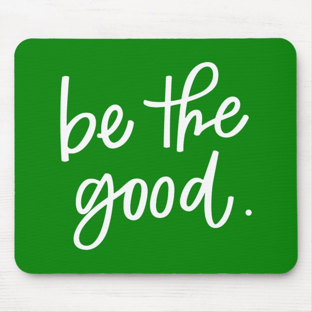 Be The Good Mouse Mat (Front)