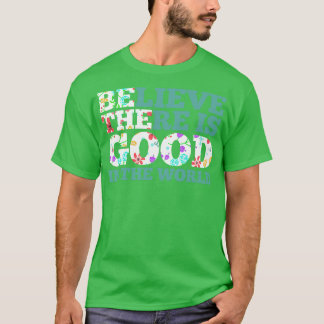 be the good T-Shirt
