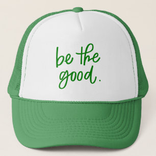 Be The Good Trucker Hat