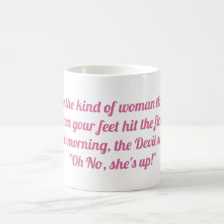 Be the Kind of Woman Coffee Mug