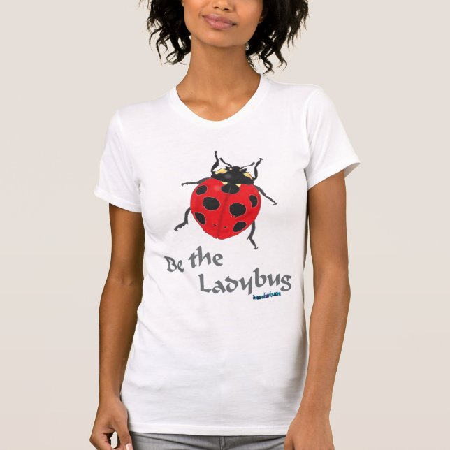 Be the Ladybug T-Shirt (Front)