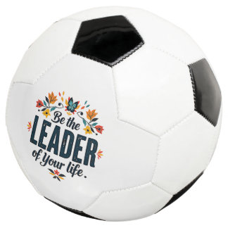 Be the Leader of Your Life Football