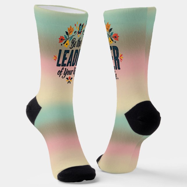 Be the Leader of Your Life Socks (Angled)