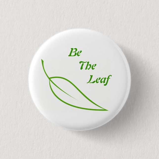 Be The Leaf 3 Cm Round Badge (Front)
