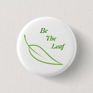 Be The Leaf 3 Cm Round Badge