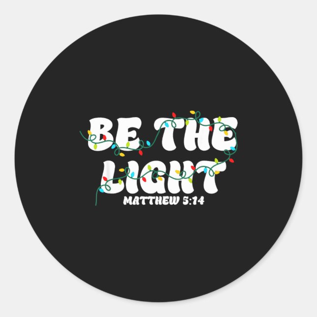 Be The Light Christmas Matthew 5_14 Faith Christia Classic Round Sticker (Front)