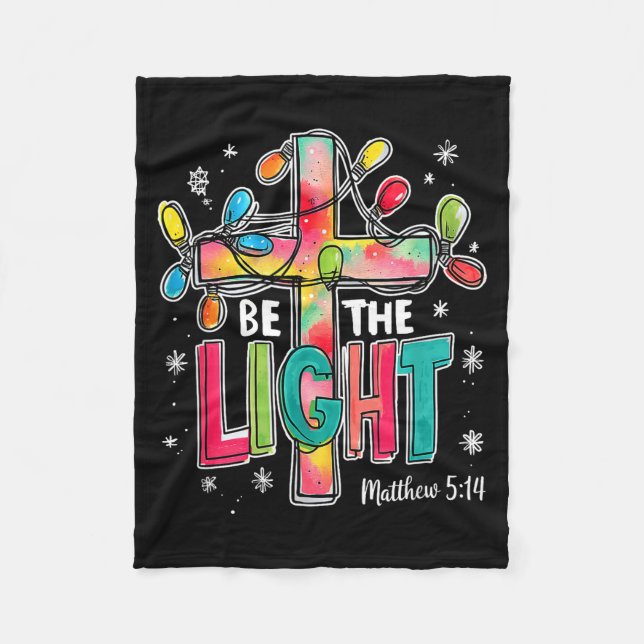 Be The Light Christmas Matthew 5_14 Faith Christia Fleece Blanket (Front)