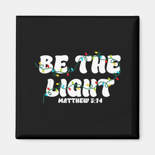 Be The Light Christmas Matthew 5_14 Faith Christia Magnet (Front)