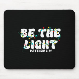 Be The Light Christmas Matthew 5_14 Faith Christia Mouse Mat