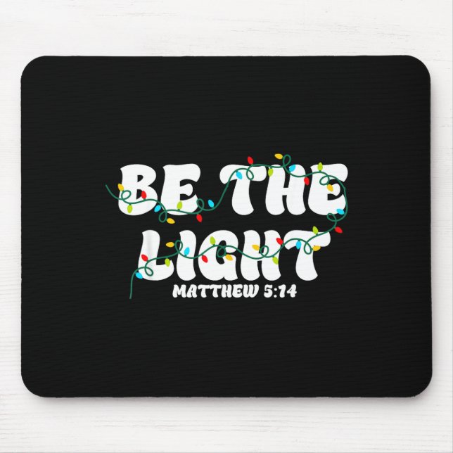 Be The Light Christmas Matthew 5_14 Faith Christia Mouse Mat (Front)
