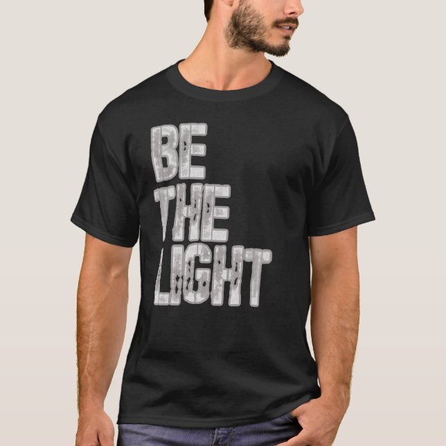 Be The Light -Faith-Christian T-Shirt (Front)
