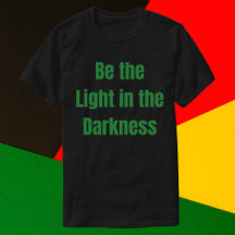 Be the Light in the Darkness Inspirational