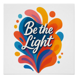 Be the Light Inspirational Colourful Typography De Poster