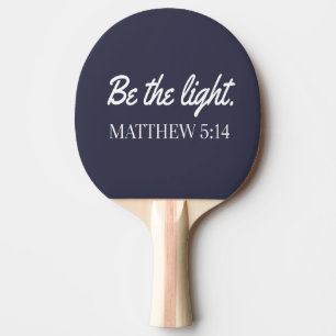 Be The Light Mathew 5:14 Bible Verse Ping Pong Paddle