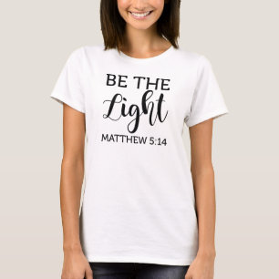 Be The Light Mathew 5:14-Faith-Bible Verse-God T-Shirt