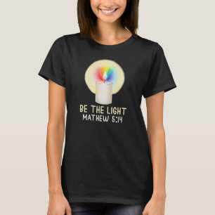 Be The Light Mathew 5:14 T-Shirt
