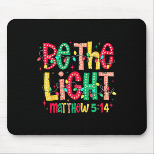 Be The Light Matthew 514 Christian Christmas Mouse Mat