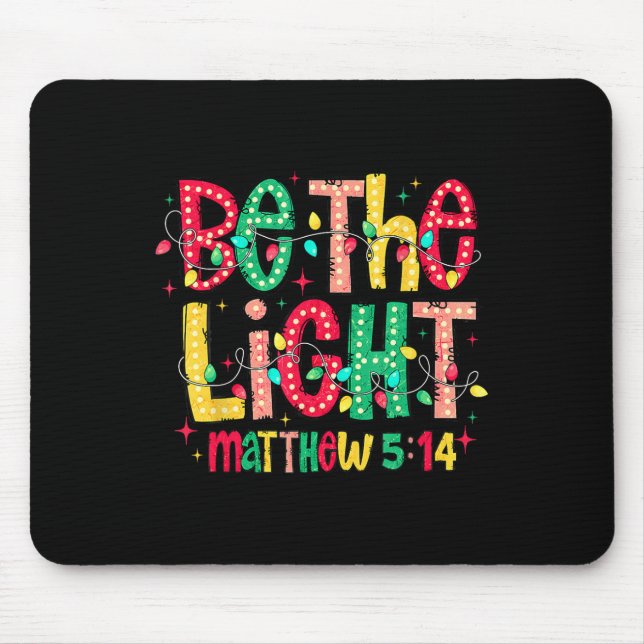 Be The Light Matthew 514 Christian Christmas  Mouse Mat (Front)