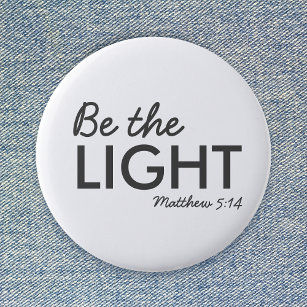Be the Light   Matthew 5:14 Bible Verse Christian 6 Cm Round Badge
