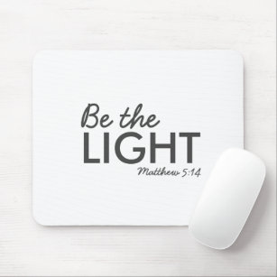 Be the Light   Matthew 5:14 Bible Verse Christian Mouse Mat