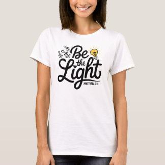 Be The Light Matthew 5 14 Bible Verse Christian T-Shirt
