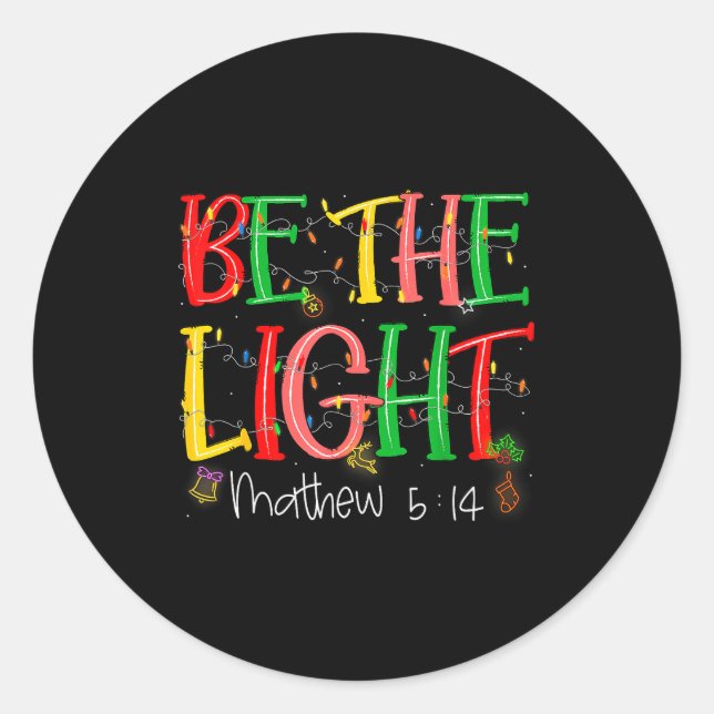 Be The Light Matthew 5_14 Christian Merry Christma Classic Round Sticker (Front)