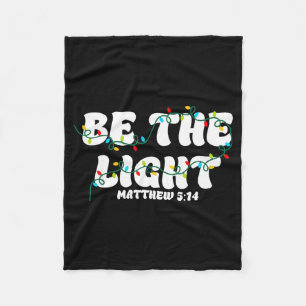 Be The Light Matthew 5_14 Christian Merry Christma Fleece Blanket