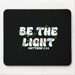 Be The Light Matthew 5_14 Christian Merry Christma Mouse Mat
