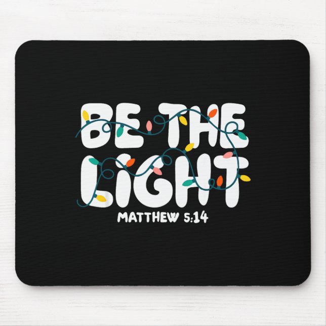 Be The Light Matthew 5_14 Christmas Bible Verse Ch Mouse Mat (Front)
